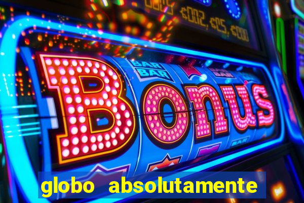 globo absolutamente sobretudo 2019